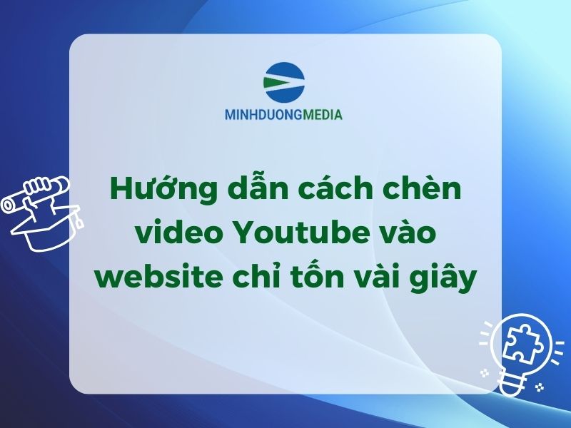 Chèn video youtube vào website - Ảnh 1