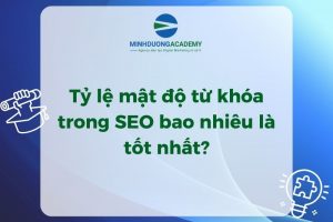 Tỷ lệ mật độ từ khóa trong SEO bao nhiêu là tốt nhất cho website?