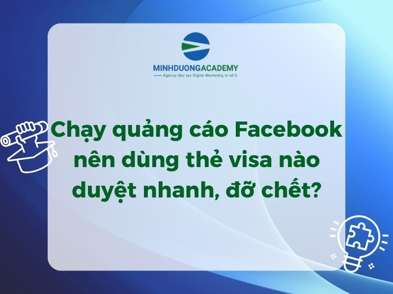 chạy quảng cáo facebook nên dùng thẻ visa nào - ảnh 1