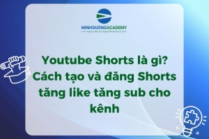 Youtube Shorts là gì? Cách tạo và đăng Shorts tăng like tăng sub cho kênh