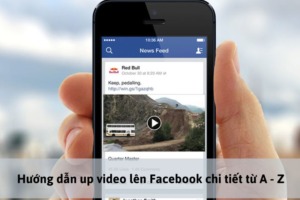 Hướng dẫn up video HD lên Facebook chi tiết từ A – Z