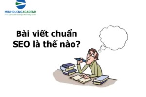 Thế nào là một bài viết chuẩn SEO? Cách viết bài chuẩn SEO chi tiết