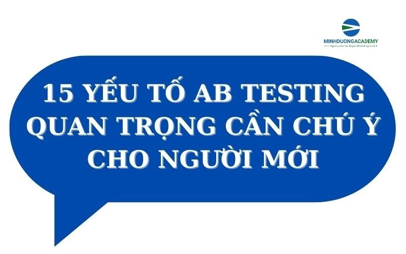 15 yếu tố ab tesing quan trọng cần chú ý cho người mới