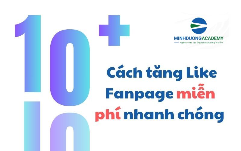 10 cách tăng like Fanpage miễn phí nhanh chóng