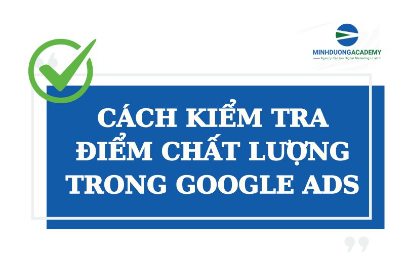 Cách kiểm tra điểm chất lượng trong Google Ads