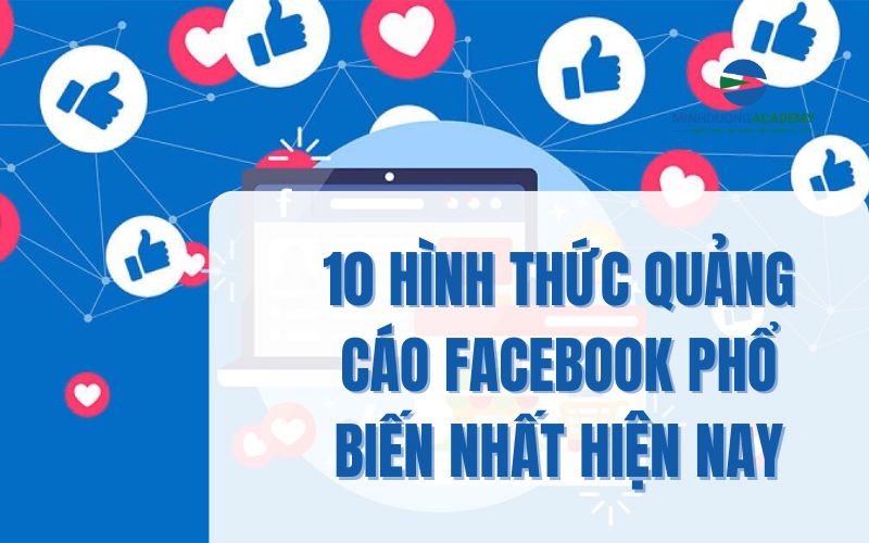 10 hình thức quảng cáo Facebook phổ biến nhất hiện nay