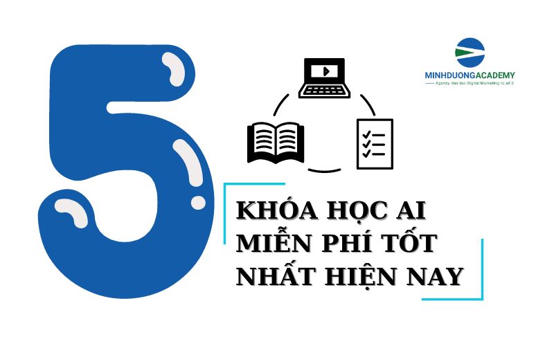 5 khóa học AI miễn phí tốt nhất hiện nay