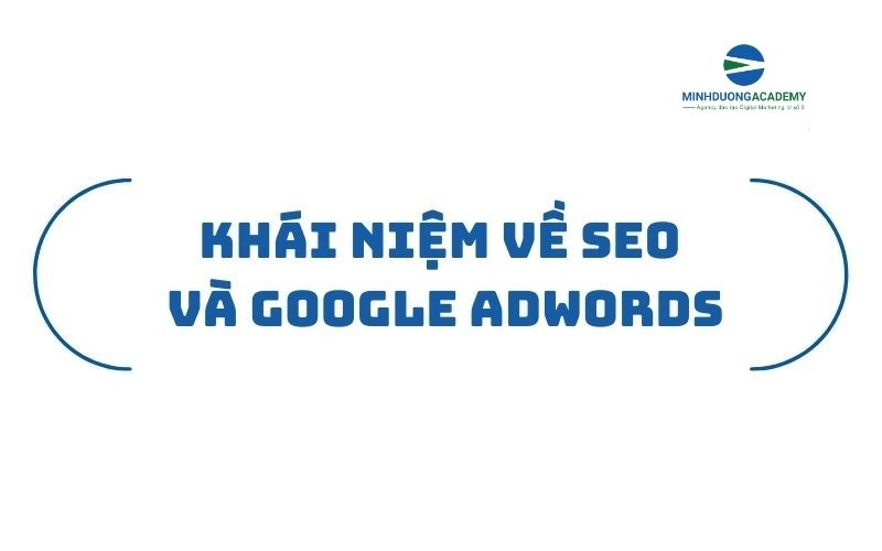 Khái niệm về SEO và Google Adwords