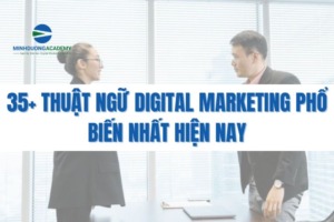 35+ Thuật ngữ Digital Marketing phổ biến nhất hiện nay