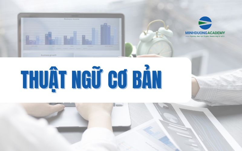 Thuật ngữ Digital Marketing cơ bản