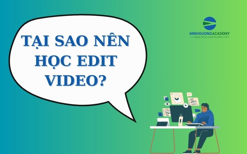 Tại sao nên học Edit Video?